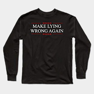 Make lyng wrong again Long Sleeve T-Shirt